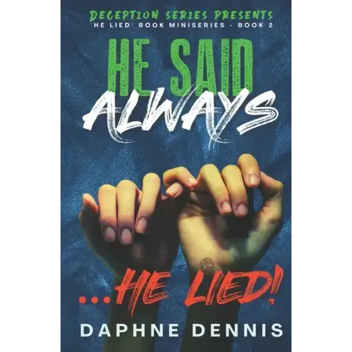 He Said Always... He Lied!: Part of the He Lied miniseries