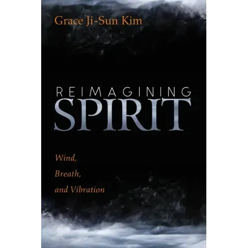 Reimagining Spirit: Wind, Breath, and Vibration