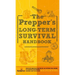 The Prepper's Long Term Survival Handbook: Step-By-Step Guide for Off-Grid Shelter, Self Sufficient Food, and More To Survive Anywhere, During ANY Dis