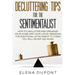 Decluttering Tips for the Sentimentalist: How to Declutter and Organize Your Home and Your Life by Breaking the Emotional Attachment to Items You Will