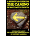 A Survival Guide to the Camino de Santiago in Galicia: Information about the French Way through Galicia