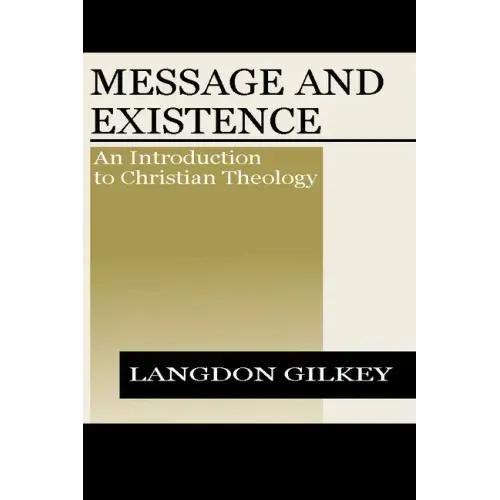 Message and Existence: An Introduction to Christian Theology