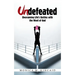 Undefeated: Overcoming Life's Battles with the Word of God
