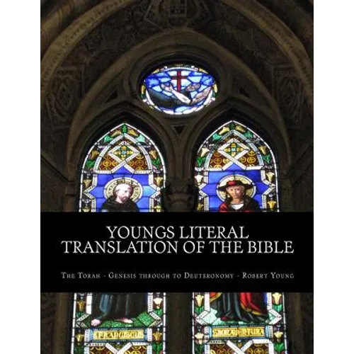 Youngs Literal Translation of the Bible: The Torah - Genesis to Deuteronomy
