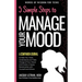 5 Simple Steps to Manage Your Mood - A Companion Journal: to Help You Track, Understand, and Take Charge of Your Mood and Create a Happy Relationship