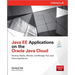 Java Ee Applications on Oracle Java Cloud:: Develop, Deploy, Monitor, and Manage Your Java Cloud Applications