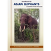 Handbook on Asian Elephants: a compilation of basic information