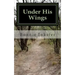 Under His Wings: Psalm 91: A Devotional