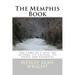 The Memphis Book: The story of a city: its history, its culture, its people and potential