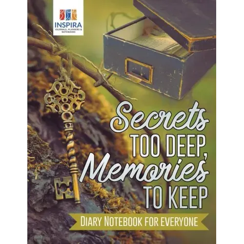 Secrets too Deep, Memories to Keep Diary Notebook for Everyone