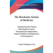 The Biochemic System of Medicine: Comprising the Theory, Pathological Action, Therapeutical Application, Materia Medica and Repertory of Schuessler's