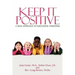 Keep It Positive: A New Approach to Successful Parenting