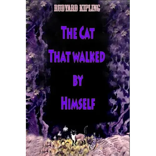 The Cat That walked by Himself