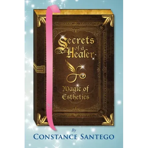 Secrets of a Healer - Magic of Esthetics