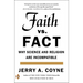 Faith Versus Fact: Why Science and Religion Are Incompatible