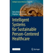 Intelligent Systems for Sustainable Person-Centered Healthcare