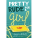 Pretty Rude for a Girl