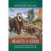 Beasts of Eden: Walking Whales, Dawn Horses, and Other Enigmas of Mammal Evolution