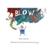 Blow It