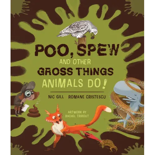 Poo, Spew and Other Gross Things Animals Do!