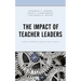 The Impact of Teacher Leaders: Case Studies from the Field