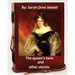 The queen's twin, and other stories. By: Sarah Orne Jewett