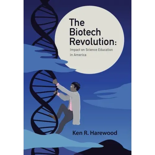 The Biotech Revolution: Impact on Science Education in America