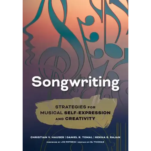Songwriting: Strategies for Musical Self-Expression and Creativity