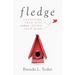 Fledge: Launching Your Kids Without Losing Your Mind
