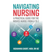Navigating Nursing: A Practical Guide for the Novice Nurse from A to Z