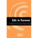 Life is Forever: Evidence for Survival After Death