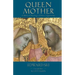 Queen Mother: A Biblical Theology of Mary's Queenship