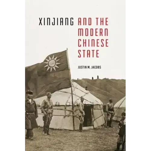 Xinjiang and the Modern Chinese State