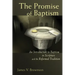 Promise of Baptism: An Introduction to Baptism in Scripture and the Reformed Tradition