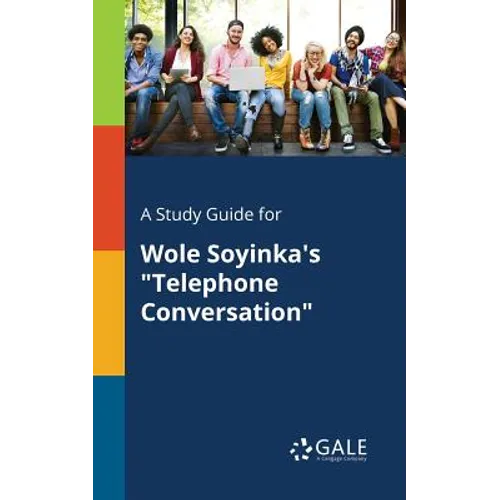 A Study Guide for Wole Soyinka's "Telephone Conversation"