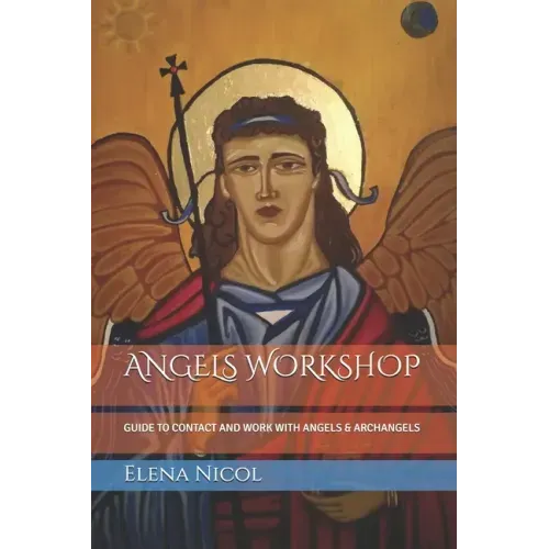 Angels Workshop: Guide to Contact and Work with Angels & Archangels
