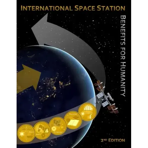 International Space Station Benefits for Humanity (Second Edition)