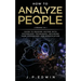 How to Analyze People: 2 Books in 1 - Guide to Reading Anyone with Psychology Techniques, Including Dark Psychology and Manipulation