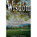 The Wisdom of Wallace D. Wattles II - Including: The Purpose Driven Life, The Law of Attraction & The Law of Opulence
