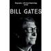 Bill Gates: Biography: Life from Beginning to End