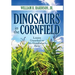 Dinosaurs in the Cornfield: Lessons Unearthed on My Grandfather's Farm