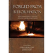 Forged From Reformation: How Dispensational Thought Advances the Reformed Legacy