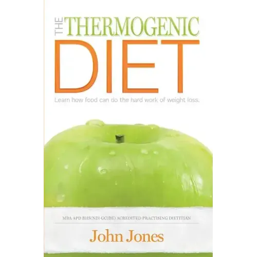 The Thermogenic Diet: Learn how food can do the hard work of weight loss