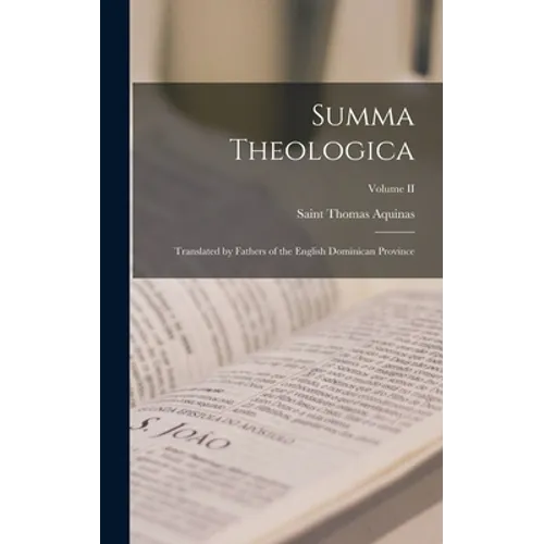 Summa Theologica: Translated by Fathers of the English Dominican Province; Volume II