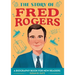 The Story of Fred Rogers: An Inspiring Biography for Young Readers