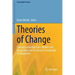 Theories of Change: Change Leadership Tools, Models and Applications for Investing in Sustainable Development