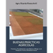 Buenas Prácticas Agrícolas: Procesos y Procedimientos en Cumplimiento con Leyes, Reglamentos y Procedimientos para el Manejo de Productos Frescos