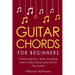 Guitar Chords: For Beginners - Bundle - The Only 2 Books You Need to Learn Chords for Guitar, Guitar Chord Theory and Guitar Chord Progressions Today
