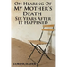 On Hearing of My Mother's Death Six Years After It Happened: A Daughter's Memoir of Mental Illness