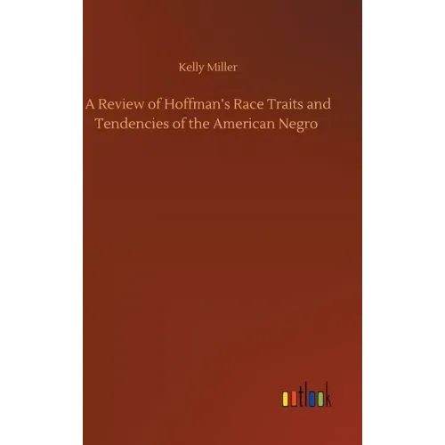 A Review of Hoffman's Race Traits and Tendencies of the American Negro